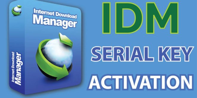 Idm Serial Key Free 2021 Idm Serial Number Activation