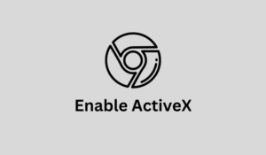 Enable ActiveX On Chrome