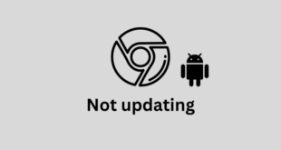 Google Chrome Not Updating on Android
