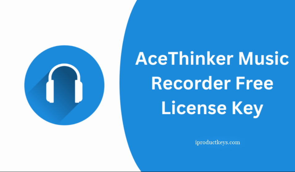 AceThinker Music Recorder Free License Key
