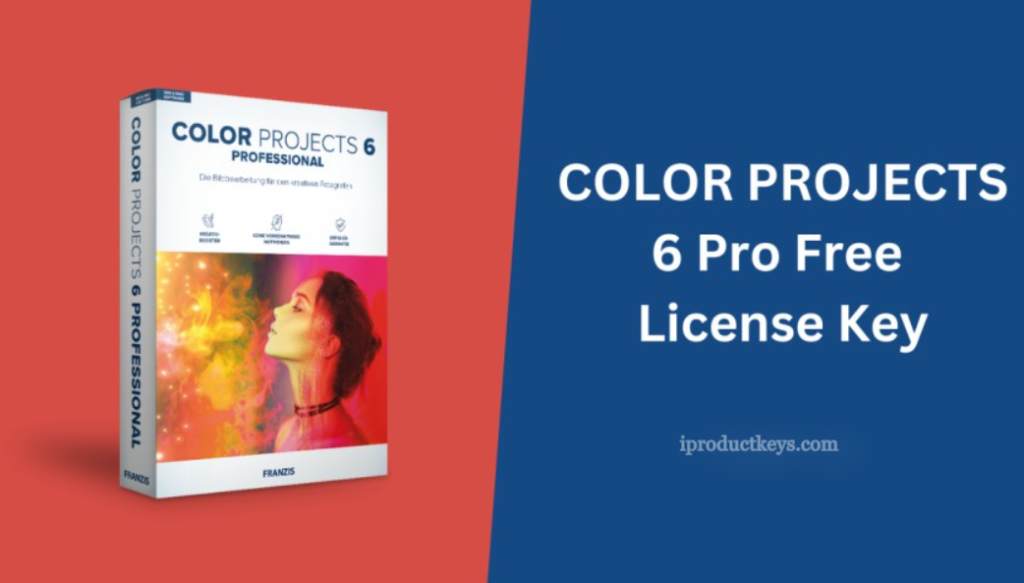 COLOR PROJECTS 6 Pro Free License Key For Windows & Mac