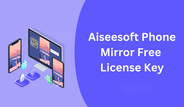 Aiseesoft Phone Mirror Free License Key