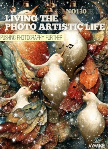 Living the Photo Artistic Life – Issue 130, December 2025