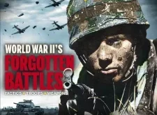 Bringing History to Life – World War II’s Forgotten battles, 2025