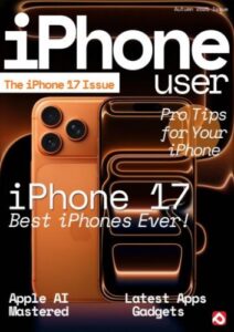iPhone User – The iphone 17 Issue, Autumn 2025