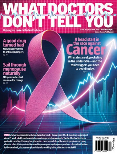 What Doctors Don’t Tell You Australia/NZ – Issue 40 Febuary/March 2026