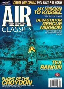 Air Classics: Where History Flies – Vol 62, No 04, April 2026