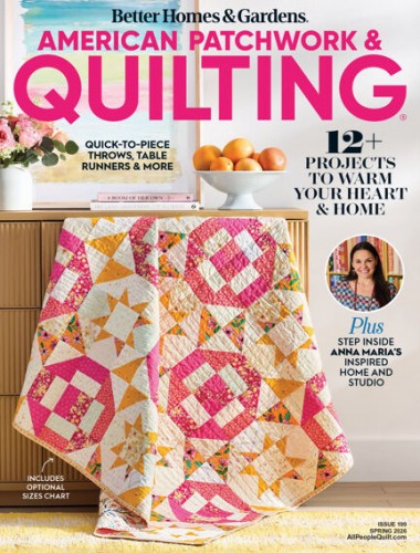 American Patchwork & Quilting – Issue 199, Spring 2026