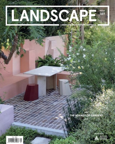 Landscape Architecture Australia – Issue 189, February 2026
