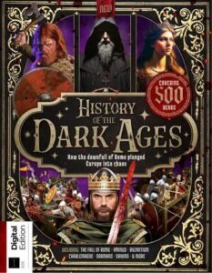 All About History – History of the Dark Ages, 2nd Edition 2025