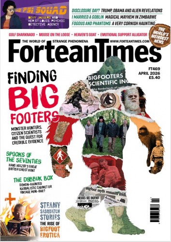 Fortean Times – Issue 469, April 2026
