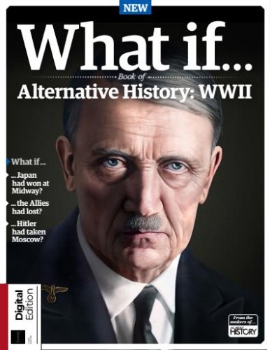 What If.. – Book of Alternative History WWII ,3rd Edition 2026
