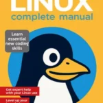 Linux Complete Manual – 27th Edition, 2026