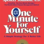 One minute for yourself: a simple strategy for a better life by Johnson Spencer