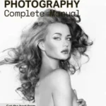 Black & White Photography Complete Manual – 28th Edition 2026